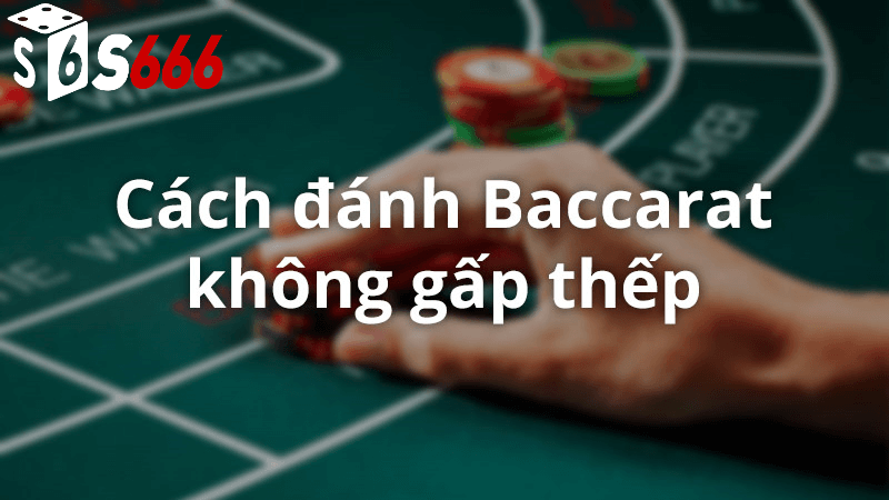 cách chơi bài baccarat luôn thắng